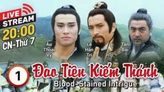 TVB Đao Tiên Kiếm Thánh – Trọn bộ 40 tập