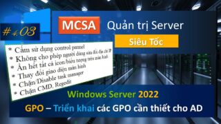  Bài 8: Triển khai và quản lý group policy object (GPO) – Căn bản | MCSA